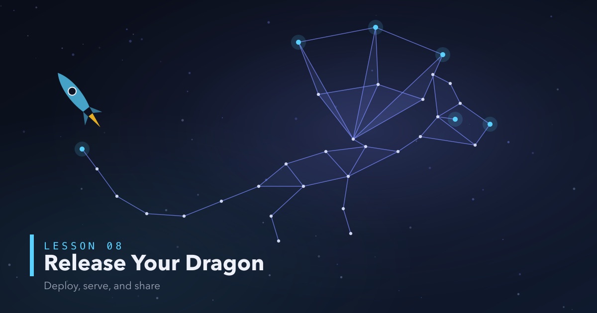 Release Your Dragon: Deploy, Serve, and Share
